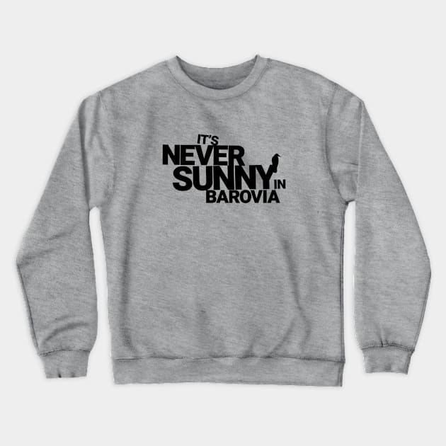 It's Never Sunny In Barovia Crewneck Sweatshirt by DnlDesigns